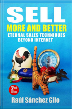 Sell More And Better, Eternal Sales Techniques Beyond Internet