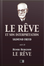 Le Rêve Et Son Interprétation (suivi De Henri Bergson : Le Rêve)