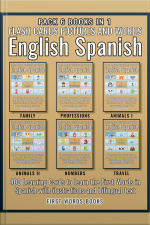 Pack 6 Books In 1 - Flash Cards Pictures And Words English Spanish: 400 Learning Cards With First Words To Learn Spanish The Easy Way