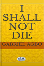 I Shall Not Die