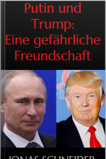 Putin Und Trump: Eine Gefährliche Freundschaft