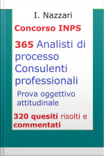 Concorso Inps: Guida Alla Prova Oggettiva Attitudinale: 320 Test Risolti E Commentati Di Carattere Psicoattitudinale, Logica, Competenze Linguistiche