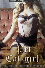 Pet Cat-girl: Book 1 Of paranormal Shifter Universe