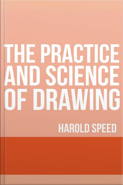 The Practice And Science Of Drawing