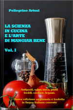 La Scienza In Cucina E Larte Di Mangiar Bene - Gli Antipasti, Le Uova, I Piatti Freddi, Le Verdure E I Legumi - Nuova Edizione Aggiornata E Tradotta In Lingua Italiana Corrente
