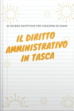Il Diritto Amministrativo In Tasca: 25 Schede Sintetiche Per Concorsi Ed Esami