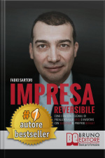 Impresa Reversibile: Come Cogliere I Segnali Di Preallerta Alla Crisi E Invertire Con Successo Il Proprio Default.