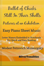 Ballet Of Chicks Still In Their Shells Pictures At An Exhibition Easy Piano Sheet Music