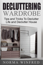 Decluttering Wardrobe: Tips And Tricks To Declutter Life And Declutter House