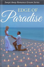 Edge Of Paradise ( Swept Away Romance Groom Series)