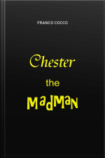 Chester The Madman