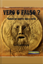Vero O Falso?: Tecniche Per Scoprire Bugie E Verità