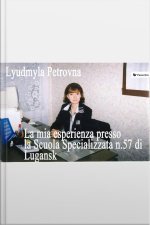 La Mia Esperienza Presso La Scuola Specializzata N.57 Di Lugansk