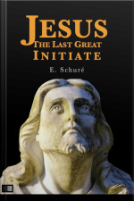Jesus The Last Great Initiate