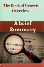 The Book Of Genesis Overview : A Brief Summary