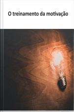 O Treinamento Da Motivação