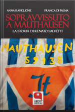 Sopravvissuto A Mauthausen: La Storia Di Renato Salvetti
