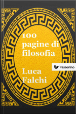 100 Pagine Di Filosofia : Le Origini Del Pensiero Occidentale