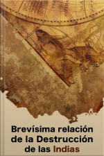 Brevísima Relación De La Destrucción De Las Indias