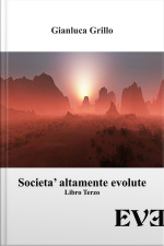 Società Altamente Evolute - Libro Terzo
