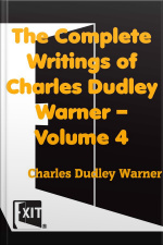 The Complete Writings Of Charles Dudley Warner — Volume 4