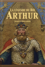 La Légende Du Roi Arthur - Version Intégrale: Tomes I, Ii, Iii, Iv
