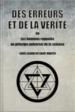 Des Erreurs Et De La Vérité (édition Intégrale): Ou Les Hommes Rappelés Au Principe Universel De La Science