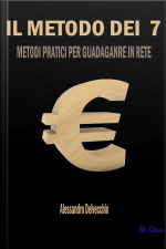 Il Metodo Dei 7 €: Metodi Pratici Per Guadagnare In Rete