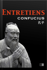 Les Entretiens De Confucius Et De Ses Disciples