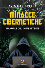 Minacce Cibernetiche: Dal Crimine Informatico Ai Danni Di Aziende E Semplici Cittadini, Alle cyber-guerre Combattute In Modo Silenzioso Dagli Stati, Gli Hacker Sono Ormai I Protagonisti Della Rete