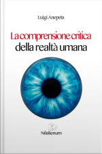 La Comprensione Critica Della Realtà Umana