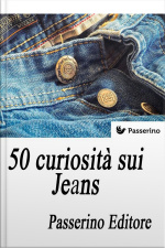 50 Curiosità Sui Jeans