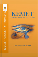 Kemet: The History Of Ancient Egypt