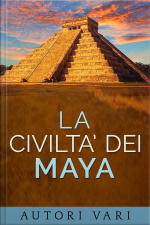 La Civiltà Dei Maya