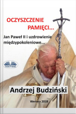 Oczyszczenie Pamięci. Jan Paweł Ii I Modlitwa Międzypokoleniowa