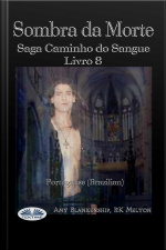 Sombra Da Morte: Saga Caminho Do Sangue Livro 8