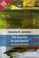 Tre Uomini In Una Barca: (per Tacer Del Cane)