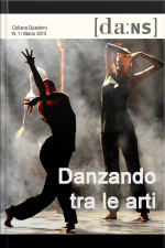Danzando Tra Le Arti: Lo Sviluppo Storico Ed Estetico Tra Ottocento E Novecento In Relazione Allarte Coreutica