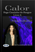 Calor: Saga Caminho Do Sangue Livro 4