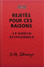 Rejetes Pour Ces Raisons: Le Djihad Économique
