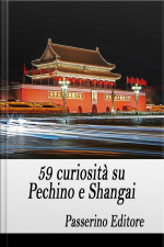 59 Curiosità Su Pechino E Shangai