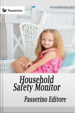 Household Safety Monitor: Safeguarding Your Home For Your Child