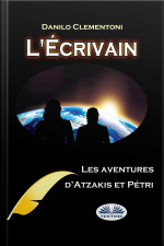 Lécrivain: Les Aventures Datzakis Et Pétri