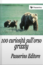 100 Curiosità Sullorso Grizzly