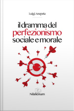 Il Dramma Del Perfezionismo Sociale E Morale