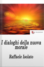 I Dialoghi Della Nuova Morale : Religione E Società. Sessualità E Moda.