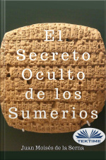 El Secreto Oculto De Los Sumerios