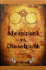 Steampunk Vs. Dieselpunk