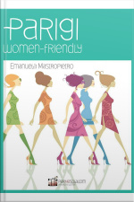 Parigi Women-friendly: Guida Al Femminile Alla Ville Lumière