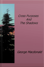 Cross Purposes And The Shadows